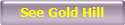 See Gold Hill